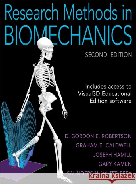 Research Methods in Biomechanics D. Gordon E. Robertson Gordon Robertson Graham Caldwell 9780736093408 Human Kinetics Publishers