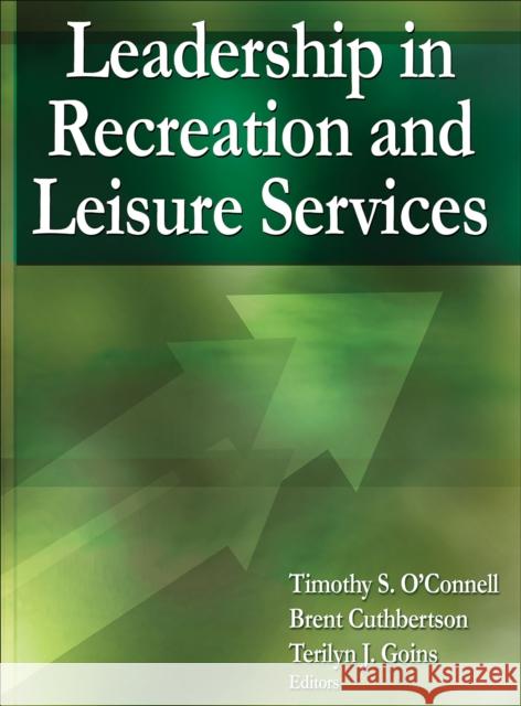 Leadership in Recreation and Leisure Services Timothy OConnell 9780736095310