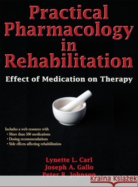 Practical Pharmacology in Rehabilitation: Effect of Medication on Therapy Carl, Lynette 9780736096041 HUMAN KINETICS