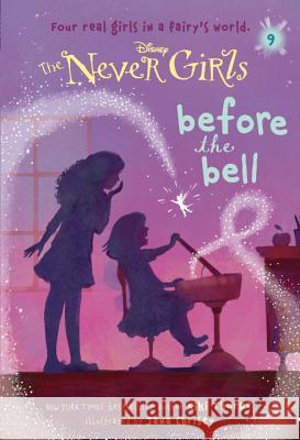 Never Girls #9: Before the Bell (Disney: The Never Girls) Kiki Thorpe Random House Disney 9780736433044 Random House Disney