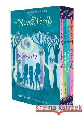 The Never Girls Collection #2 (Disney: The Never Girls): Books 5-8 Thorpe, Kiki 9780736434621 Random House Disney
