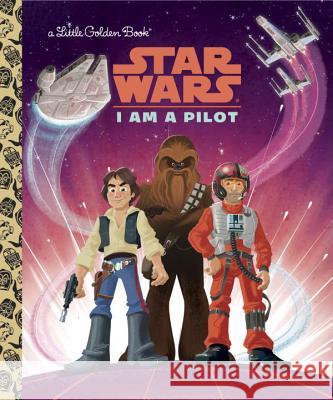 I Am a Pilot (Star Wars) Golden Books                             Golden Books                             Alan Batson 9780736436212 Golden Books