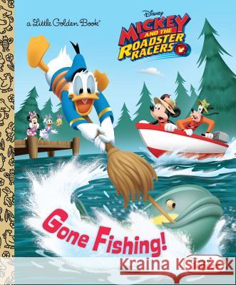 Gone Fishing! (Disney Junior: Mickey and the Roadster Racers) Sherri Stoner Golden Books 9780736438445 Random House Disney