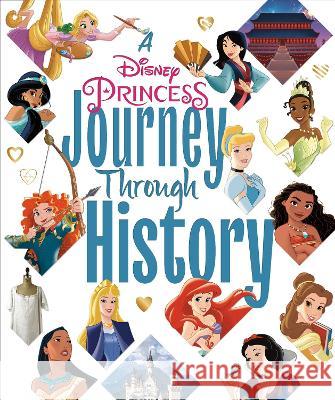 A Disney Princess Journey Through History (Disney Princess) Courtney Carbone Random House 9780736439398