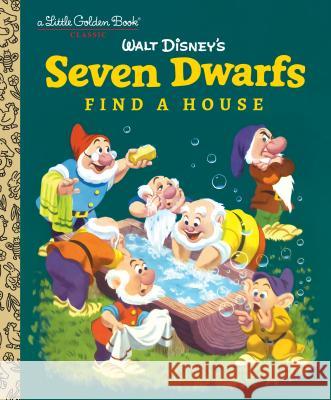 Seven Dwarfs Find a House (Disney Classic) Annie Nort Walt Disney Studio                       Julius Svendsen 9780736439756 Random House Disney