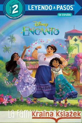 La Familia Lo Es Todo (Family Is Everything Spanish Edition) (Disney Encanto) Luz M. Mack Disney Storybook Art Team 9780736443654 Random House Disney