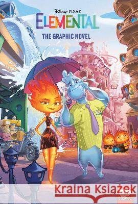 Disney/Pixar Elemental: The Graphic Novel Random House Disney 9780736443760 Random House Disney