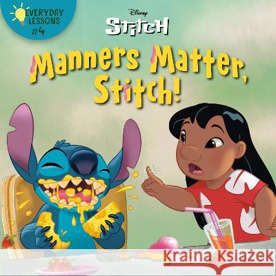 Everyday Lessons #4: Manners Matter, Stitch! (Disney Stitch) Random House Disney                      Disney Storybook Art Team 9780736443937 Random House Disney