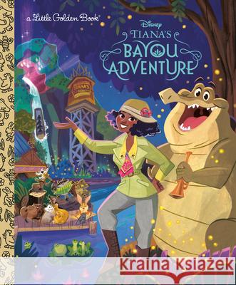 Tiana's Bayou Adventure (Disney Princess) Golden Books                             Disney Storybook Art Team 9780736444972