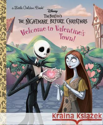 Welcome to Valentine's Town (Disney Tim Burton's the Nightmare Before Christmas) Golden Books                             Disney Storybook Art Team 9780736445016