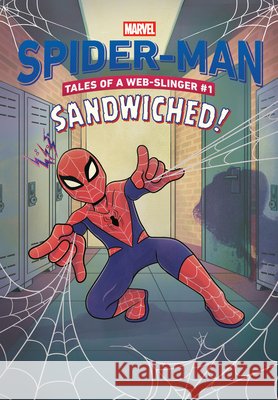 Spider-Man Tales of a Web-Slinger #1: Sandwiched! (Marvel) Nick Eliopulos 9780736446624 Disney - RHCB