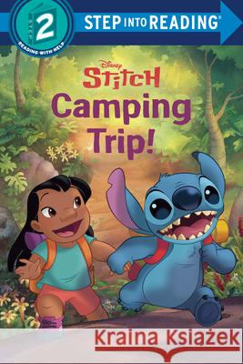 Camping Trip! (Disney Stitch) Random House Disney                      Disney Storybook Art Team 9780736490641 Random House Disney