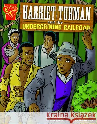Harriet Tubman and the Underground Railroad Michael Martin Dave Hoover Bill Anderson 9780736852456 Capstone Press