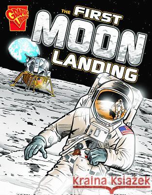 The First Moon Landing Thomas K. Adamson Gordon Purcell Terry Beatty 9780736864923 Capstone Press