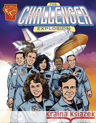 The Challenger Explosion Heather Adamson Brian Bascle 9780736868730 Capstone Press