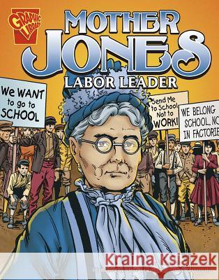 Mother Jones: Labor Leader Connie C. Miller Steve Erwin Charles, III Barnett 9780736896627 Capstone Press