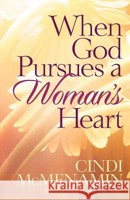 When God Pursues a Woman's Heart: Discovering the Many Ways He Loves You Cindi McMenamin 9780736911313 Harvest House Publishers,U.S.