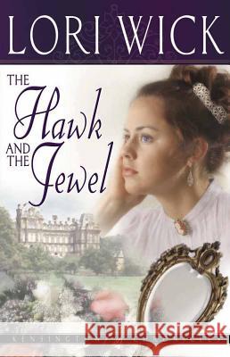 The Hawk and the Jewel Lori Wick 9780736913201 Harvest House Publishers,U.S.