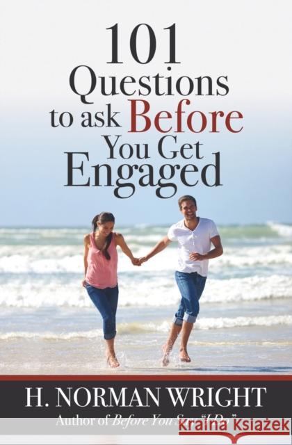 101 Questions to Ask Before You Get Engaged H. Norman Wright 9780736913942 Harvest House Publishers,U.S.