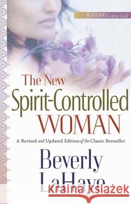 The New Spirit-Controlled Woman Beverly LaHaye 9780736915953