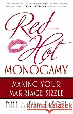 Red-Hot Monogamy: Making Your Marriage Sizzle Bill Farrel Pam Farrel 9780736916080