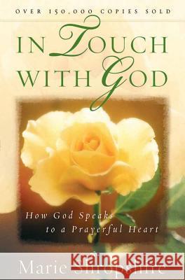 In Touch with God: How God Speaks to a Prayerful Heart Marie Shropshire 9780736916455 Harvest House Publishers,U.S.