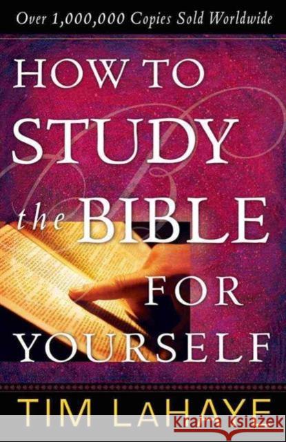 How to Study the Bible for Yourself Tim LaHaye 9780736916967 Harvest House Publishers