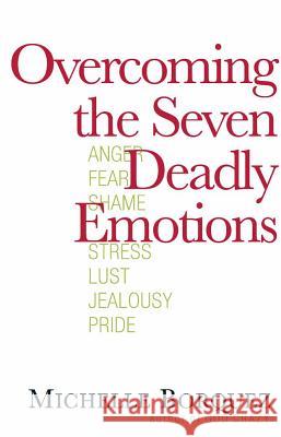 Overcoming the Seven Deadly Emotions Michelle Borquez 9780736921398 Harvest House Publishers,U.S.