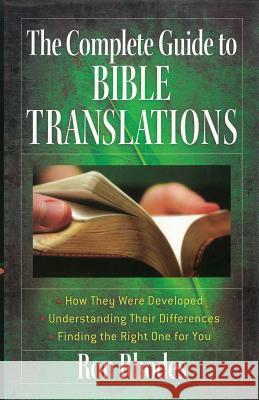 The Complete Guide to Bible Translations: *How They Were Developed *Understanding Their Differences *Finding the Right One for You Ron Rhodes 9780736925464 Harvest House Publishers,U.S.