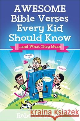 Awesome Bible Verses Every Kid Should Know: ...and What They Mean Rebecca Lutzer 9780736939386 Harvest House Publishers