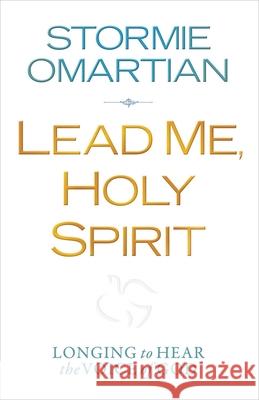 Lead Me, Holy Spirit Stormie Omartian 9780736944106 0