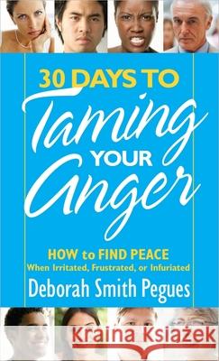 30 Days to Taming Your Anger Deborah Smith Pegues 9780736945745 Harvest House Publishers