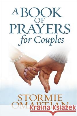 A Book of Prayers for Couples Stormie Omartian 9780736946698 Harvest House Publishers,U.S.