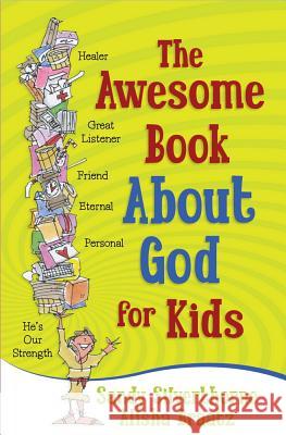 The Awesome Book About God for Kids Sandy Silverthorne, A. A. Braatz 9780736951593 Harvest House Publishers,U.S.