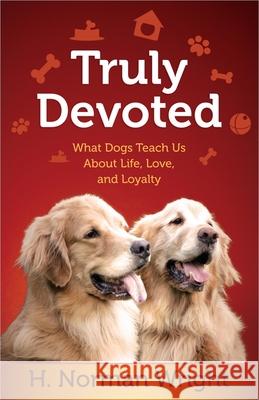Truly Devoted H. Norman Wright 9780736952408