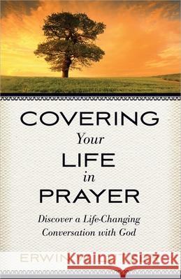 Covering Your Life in Prayer Erwin W. Lutzer 9780736953276 Harvest House Publishers
