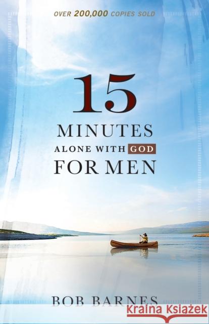 15 Minutes Alone with God for Men Bob Barnes 9780736953894 Harvest House Publishers