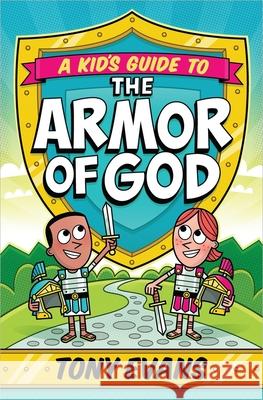 A Kid's Guide to the Armor of God Tony Evans 9780736960564