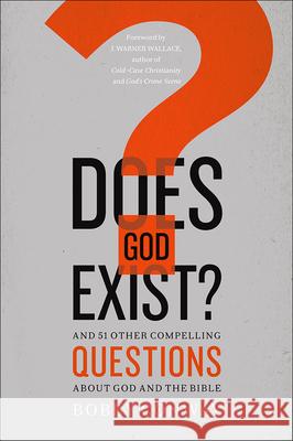 Does God Exist?: And 51 Other Compelling Questions about God and the Bible Bobby Conway 9780736962629 Harvest House Publishers