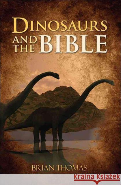 Dinosaurs and the Bible Brian Thomas 9780736965408 