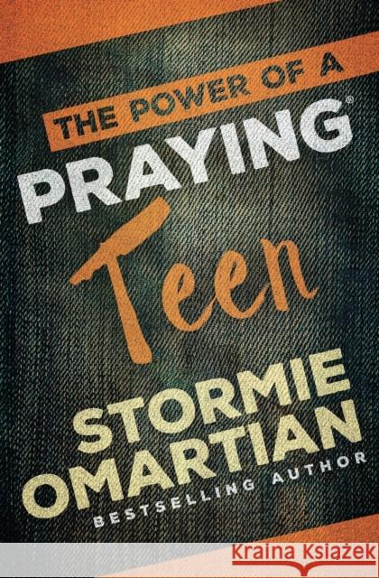 The Power of a Praying Teen Omartian, Stormie 9780736966016 Harvest House Publishers,U.S.