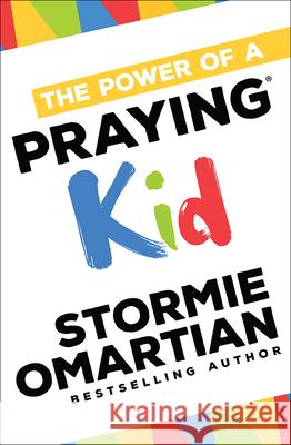 The Power of a Praying Kid Omartian, Stormie 9780736966030