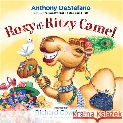 Roxy the Ritzy Camel Anthony DeStefano 9780736966344 Harvest House Publishers