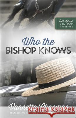 Who the Bishop Knows: Volume 3 Chapman, Vannetta 9780736966511 Harvest House Publishers