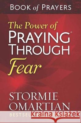 The Power of Praying Through Fear Book of Prayers Omartian, Stormie 9780736967013