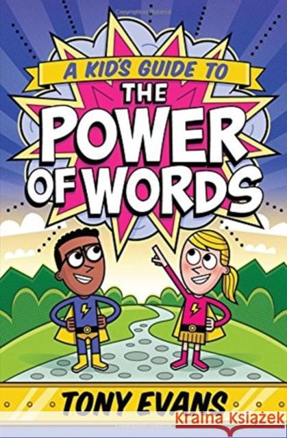 A Kid's Guide to the Power of Words Tony Evans 9780736972987