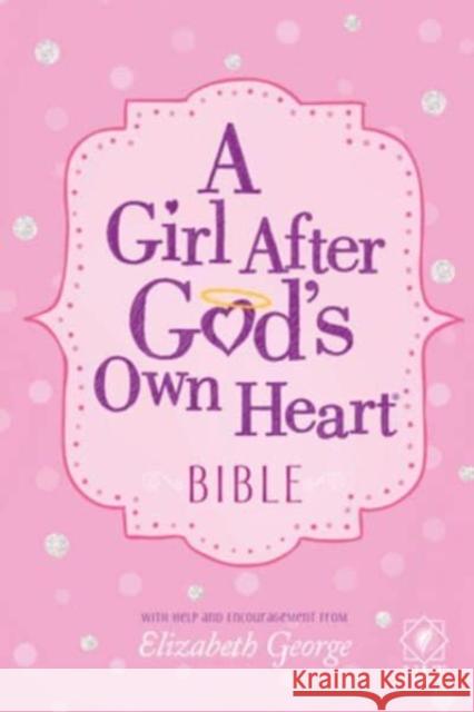 A Girl After God's Own Heart(r) Bible Elizabeth George 9780736977265 Harvest Kids