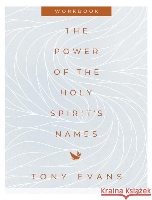 The Power of the Holy Spirit's Names Workbook Evans, Tony 9780736979658