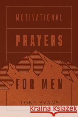 Motivational Prayers for Men Tony Evans 9780736981071 Harvest House Publishers
