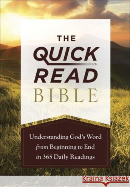 The Quick-Read Bible: Understanding God's Word from Beginning to End in 365 Daily Readings Harvest House Publishers 9780736982535 Harvest House Publishers